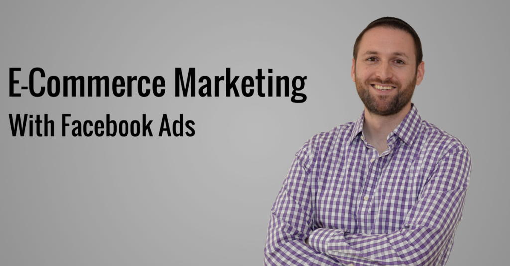 Ecommerce Marketing with FB ads