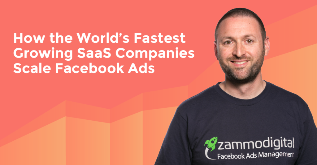 How the World’s Fastest Growing SaaS Companies Scale Facebook Ads
