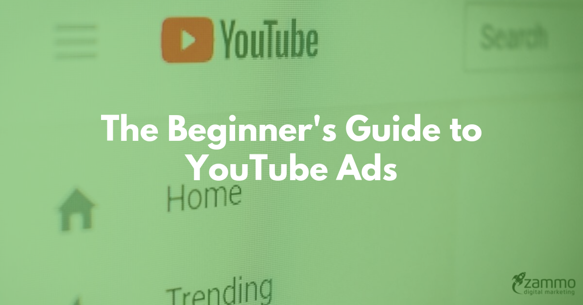 The Beginners Guide To YouTube Ads